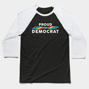 Proud to be a Democrat Intersectional Pride Flag Dark Version Baseball T-Shirt